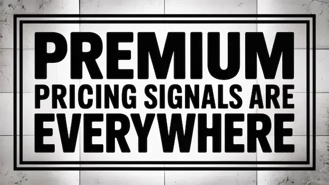 Premium Pricing Signals Everywhere