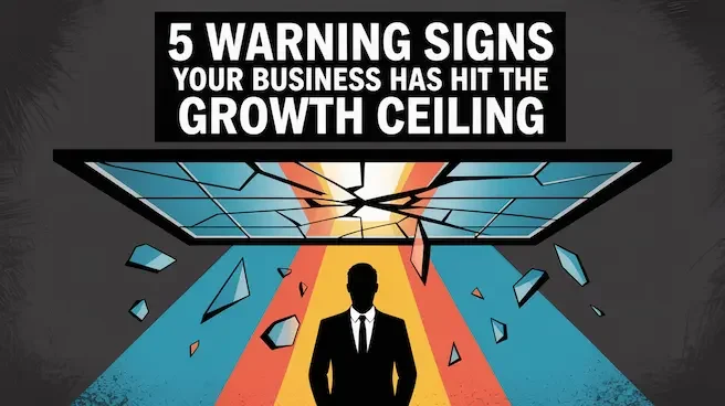 5 Warning Signs Your Business Has Hit The Growth Ceiling