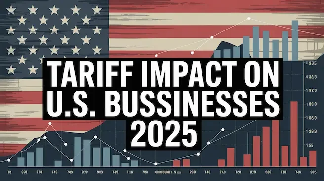 Tariff Impact on U.S. Businesses 2025