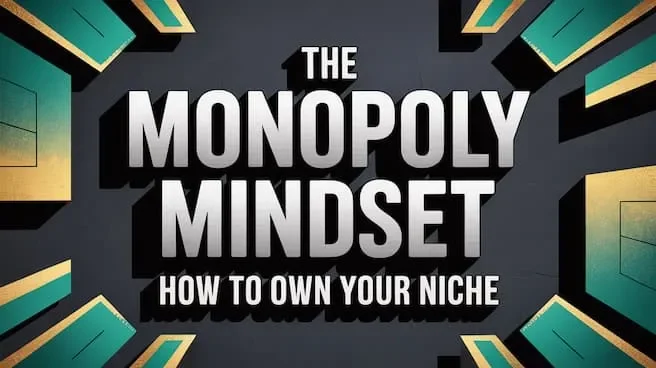 The Monopoly Mindset